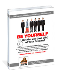 Be Yourself and Get the Job and Life of Your Dreams by Leslie Ayres, The Job Search Guru